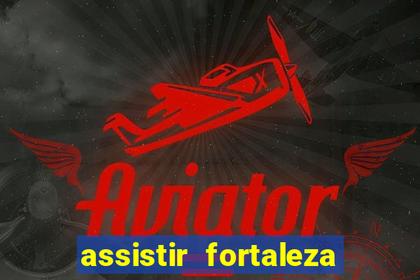 assistir fortaleza x flamengo multicanais